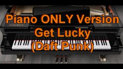 Piano ONLY Version - Get lucky feat Pharrell Williams (Daft Punk)