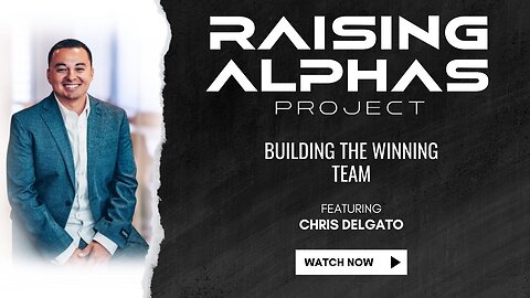 Building the Winning Team with Chris Delgado
