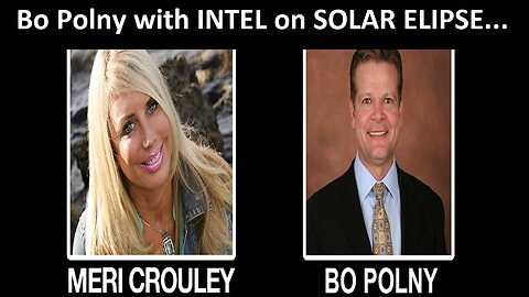 Bo Polny with INTEL on SOLAR ELIPSE and SIGNS OF GREAT AWAKENING!