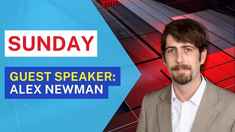 Special Guest Speaker | Alex Newman | 03/12/23