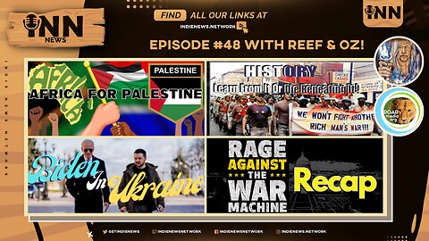 INN News #48 | Africa 4 Palestine, The anti war movement, Biden in Ukraine, Rage Against War recap!