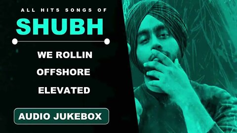Shubh All Songs Collection | Audio Jukebox