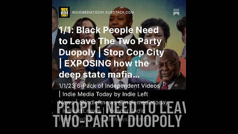 1/1 Indie Media Today: Black People Need to Leave The Two Party Duopoly | Stop Cop City + MUCH more