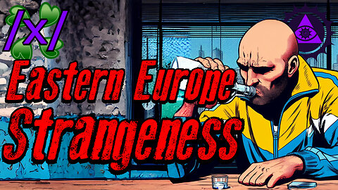 Eastern European Strangeness | 4chan /x/ Soviet Greentext Stories Thread