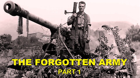 WORLD WAR TWO 3 THE FORGOTTEN ARMY PART 1