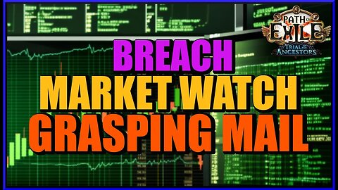 [POE 3.22] Market Watch - Breach - The Truth Behind Grasping Mails! Pick Up Those Breach Rings!