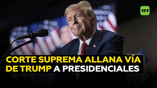 La Corte Suprema allana el camino de Trump para las presidenciales