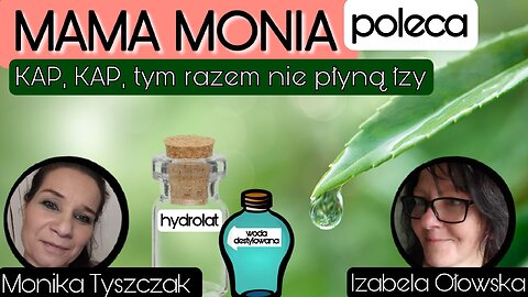 Mama Monia poleca: KAP, KAP tym razem nie płyną łzy - Iza Ołowska