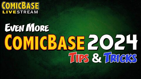 Even More ComicBase 2024 Tips & Tricks (Livestream #148)