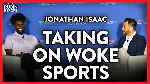 Exposing the Cost of Being Non-Woke in the NBA | Jonathan Isaac | POLITICS | Rubin Report