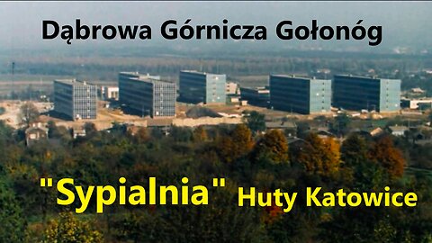 Dąbrowa Górnicza Gołonóg historia budowy osiedla Huty Katowice