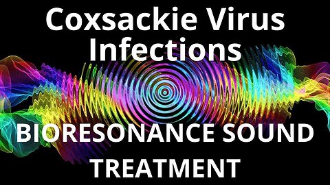 Coxsackie Virus Infections_Sound therapy session_Sounds of nature