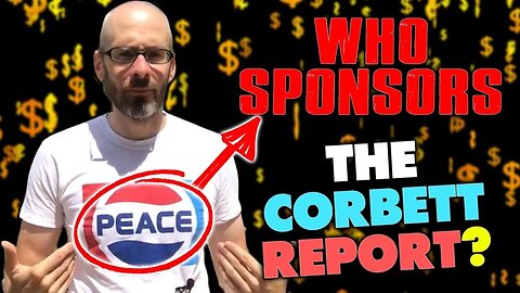 FLASHBACK FUNNY: Who Sponsors The Corbett Report??!!