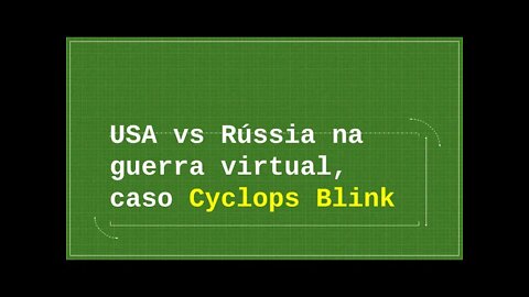 USA vs Rússia na guerra virtual, caso Cyclops Blink