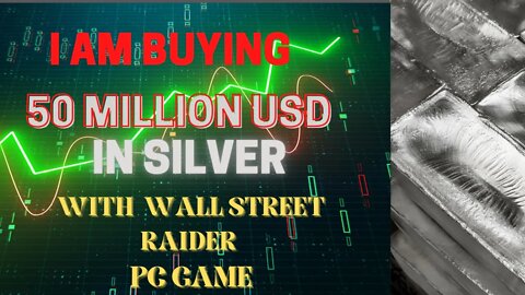 Buying 50 Million USD in Silver with Wall Street Raider PC game