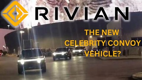 Rivian R1S: The New Celebrity Convoy Vehicle