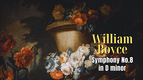 William Boyce: Symphony no.8 in D minor [Op.2]