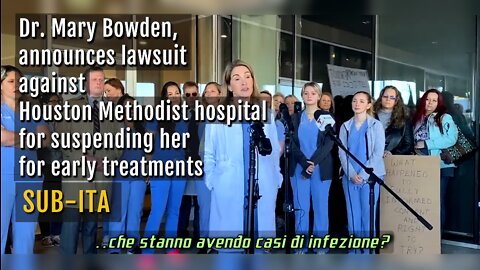Dr. Mary Bowden, announces lawsuit against Houston Methodist hospital [SUB-ITA]