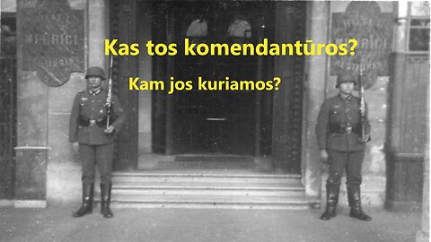 Kas tos komendantūros? Kam jos kuriamos?