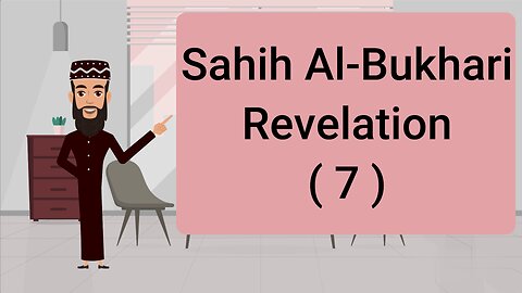 Sahih Al-Bukhari || Revelation 7 || English Translation ||