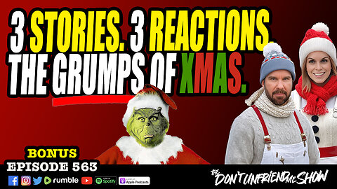 3 Stories. 3 Reactions. The Grumps of Christmas.