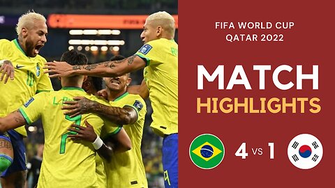 Match Highlights - Brazil 4 vs 1 South Korea - FIFA World Cup Qatar 2022 | Famous Football