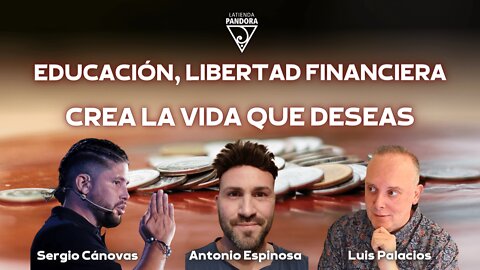 Libertad Financiera, Crea la Vida que Deseas. Antonio Espinosa Rodríguez, Sergio Cánovas Rico