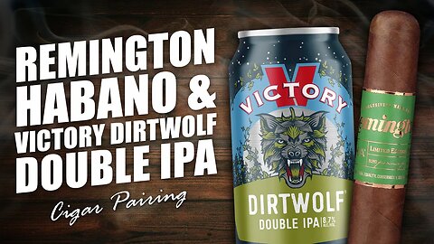 Gurkha Remington Habano & Victory Dirtwolf Double IPA | Cigar Pairing