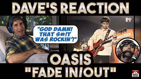Dave's Reaction: Oasis — Fade In/Out