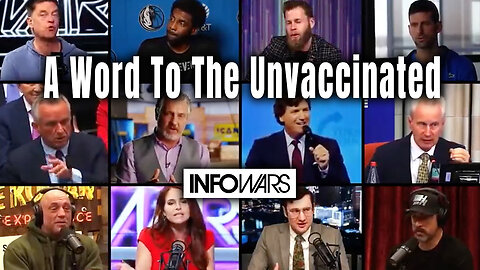 A Word To The Unvaccinated (Alex Jones / InfoWars)