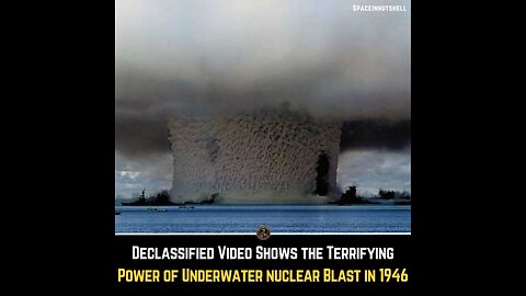 Declassified Video Shows The Terrifying Power Of Underwater Nuclear Blast In 1946