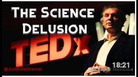 The Science Delusion | Rupert Sheldrake Banned TEDx Talk
