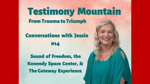 Conversations with Jessie #14 - Sound of Freedom, Kennedy Space Center and Gateway Experience