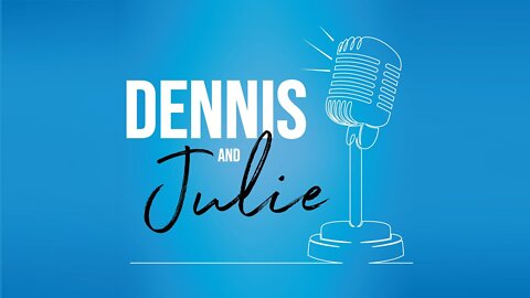 Dennis & Julie: Fear of Reality