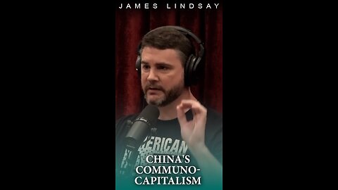 China's Communo-Capitalism | James Lindsay with Joe Rogan