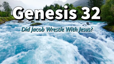 Did Jacob Wrestle With Jesus? || Genesis 32 || Hosea 12 || Jacob Wrestles With God Explained || OT