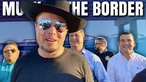 ELON MUSK VISITS THE US BORDER! - Bubba the Love Sponge Show | 9/29/23