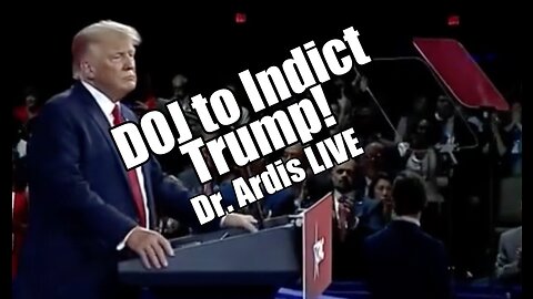 DOJ to Indict Trump! Dr. Ardis LIVE. B2T Show Jun 7, 2023