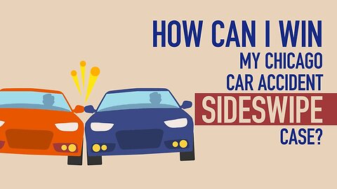 How Can I Win My Chicago Car Accident Sideswipe Case? [BJP #128] [Call 312-500-4500]