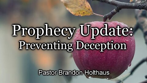Prophecy Update: Preventing Deception