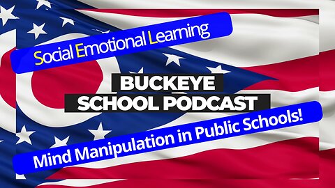Social Emotional Learning, A Communist Takeover: Buckeye School Podcast 16