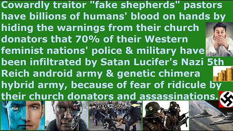 Traitor pastors hiding from church donator 70% military & police infiltrated android & hybrid avatar
