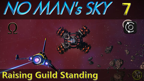 No Man's Sky Survival S6 – EP7 Improving Guild Standing
