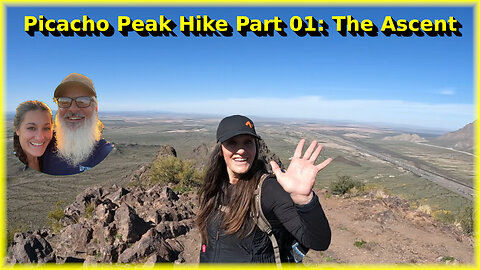 Picacho Peak Hike Part 01