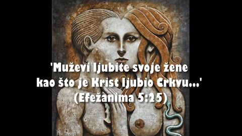 ISTINSKA BRAČNA LJUBAV - 14. 'Muževi ljubite svoje žene kao što je Krist ljubio Crkvu...' (Ef. 5:25)