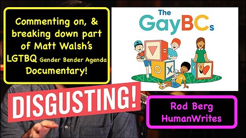 Commenting on Matt Walsh's Controlled Opposition, LGTBQ Gender Bender Agenda Documentary!