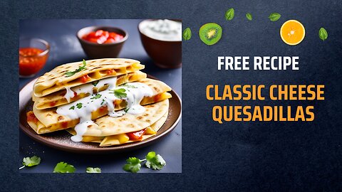 Free Classic Cheese Quesadillas Recipe 🧀🌮✨+ Healing Frequency🎵