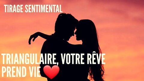 💖 Tirage Sentimental Triangulaire | Votre Rêve Prend Vie 💘