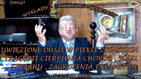 UWIĘZIONE DUSZE W PIEKLE ZIEMSKICH TRAGEDII, CIERPIENIA, CHORÓB, BÓLU ZAGROŻENIA /2020 ©TV - IMAGO