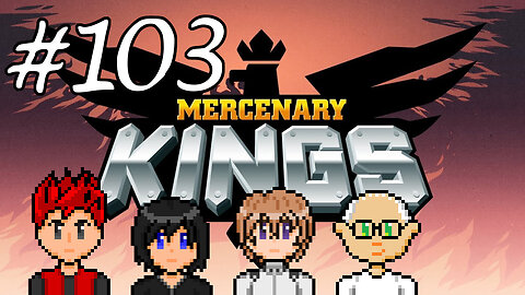 Mercenary Kings #103 - Still No Mod Lady